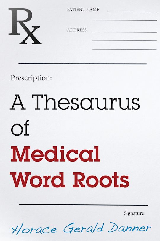 A Thesaurus of Medical Word Roots cover