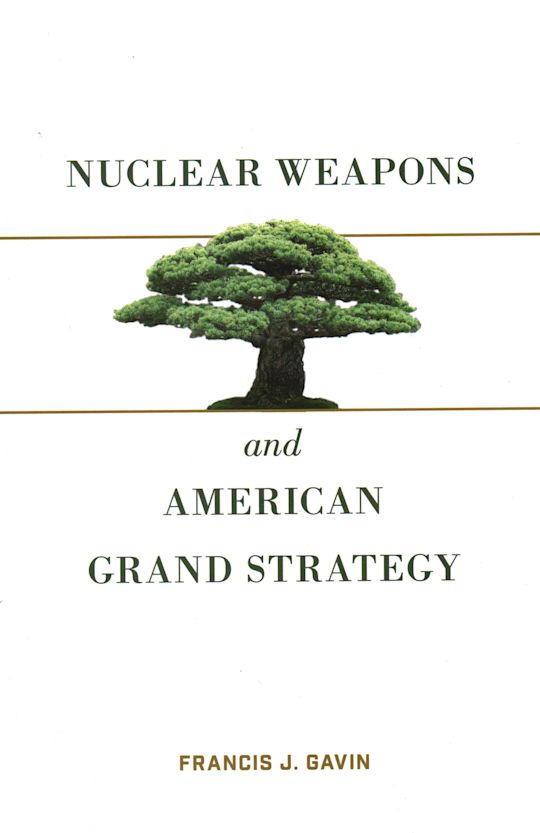Nuclear Weapons and American Grand Strategy cover