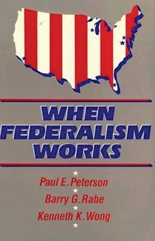 When Federalism Works cover