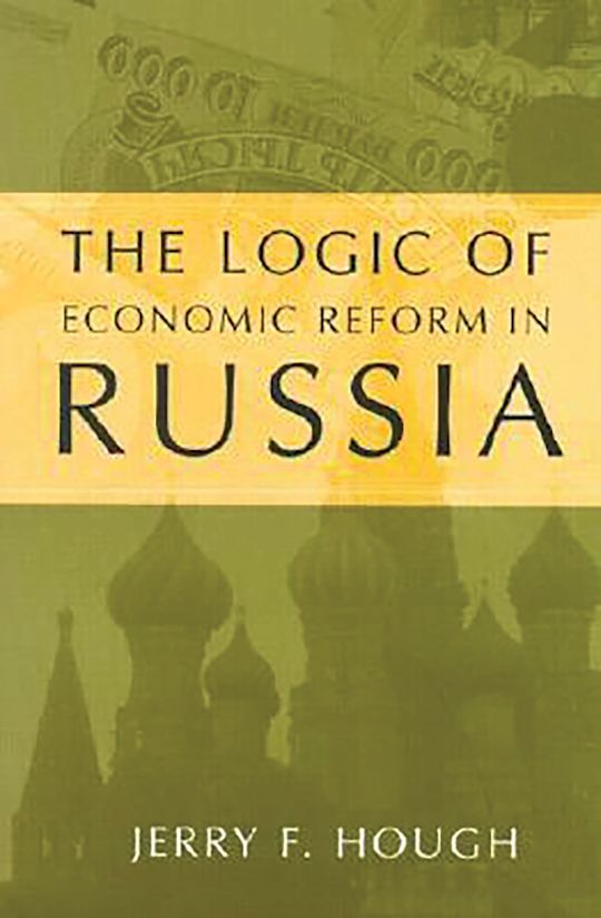 The Logic of Economic Reform in Russia cover
