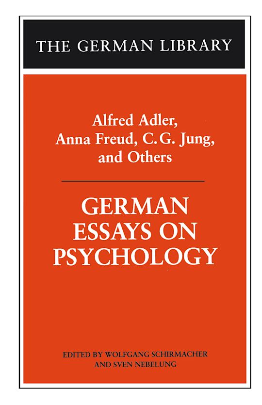 German Essays on Psychology: Alfred Adler, Anna Freud, C.G. Jung, and Others cover