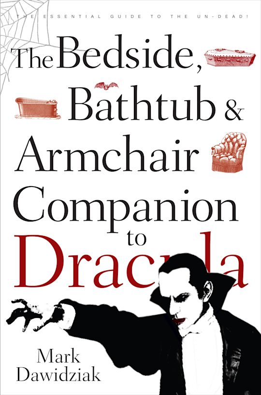 The Bedside, Bathtub & Armchair Companion to Dracula cover