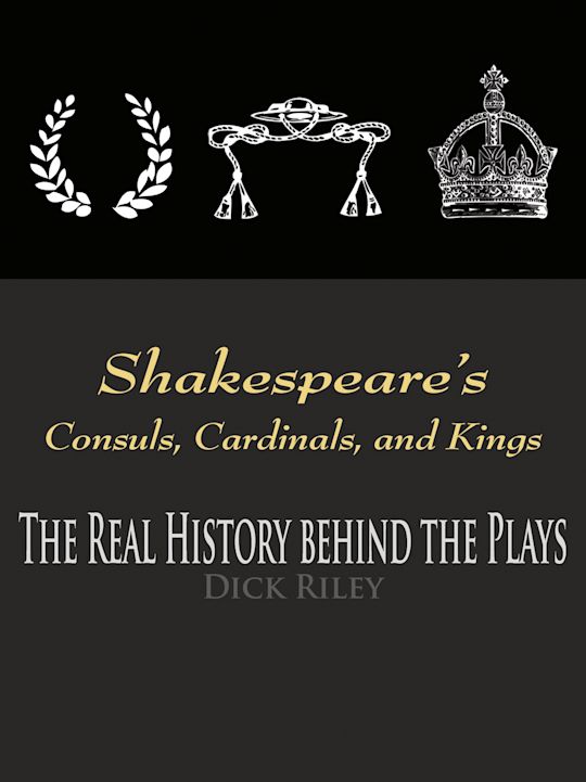 Shakespeare's Consuls, Cardinals, and Kings cover
