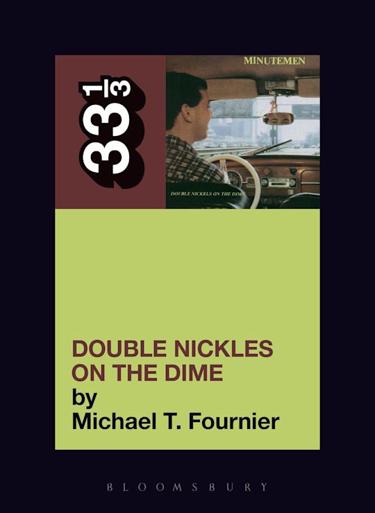 The Minutemen's Double Nickels on the Dime: : 33 1/3 Michael T