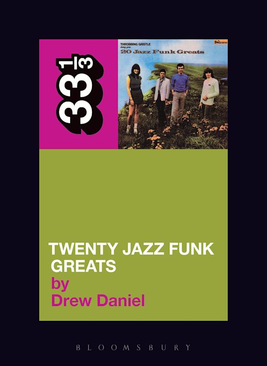 アート・デザイン・音楽 WreckersofCivilisation Throbbing Gristle Throbbing Gristle's Twenty Jazz Funk Greats: : 33 1/3 Drew
