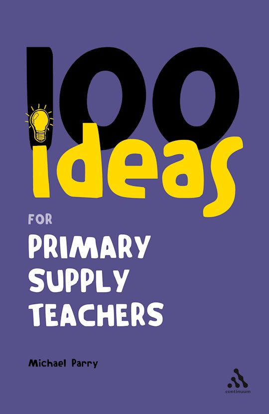 100 Ideas for Supply Teachers: Primary School Edition cover