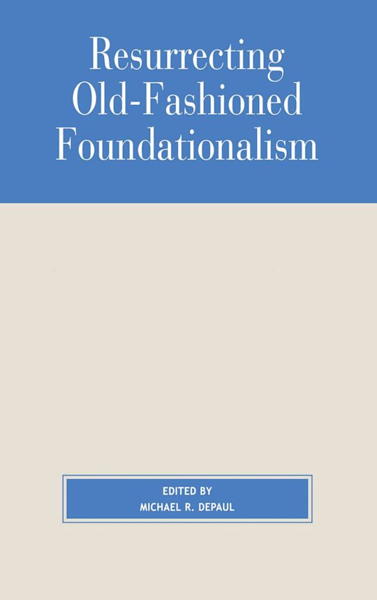 Resurrecting Old-Fashioned Foundationalism cover