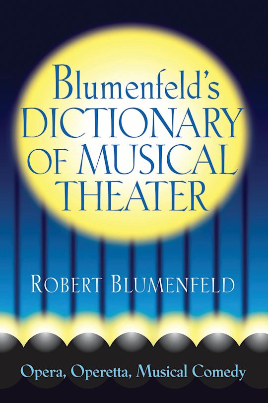 Blumenfeld's Dictionary of Musical Theater cover