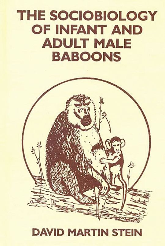 The Sociobiology of Infant and Adult Male Baboons cover
