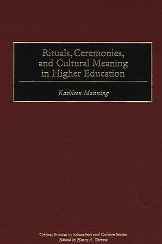 Rituals, Ceremonies, and Cultural Meaning in Higher Education cover