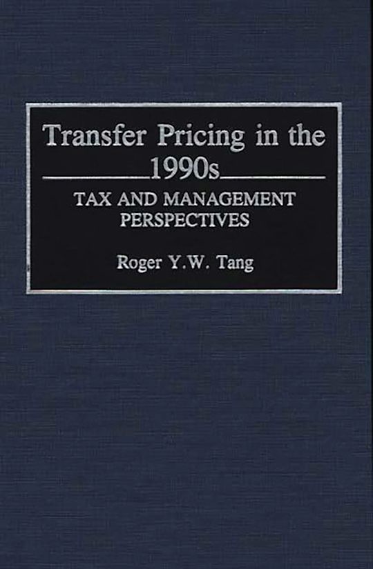 Roger Tang Transfer Pricing in the 1990s: Tax Management Perspectives: Roger Y ...