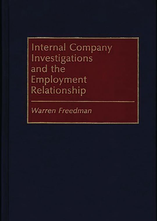 Internal Company Investigations and the Employment Relationship cover