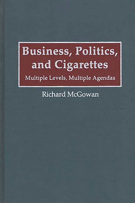 Business, Politics, and Cigarettes cover