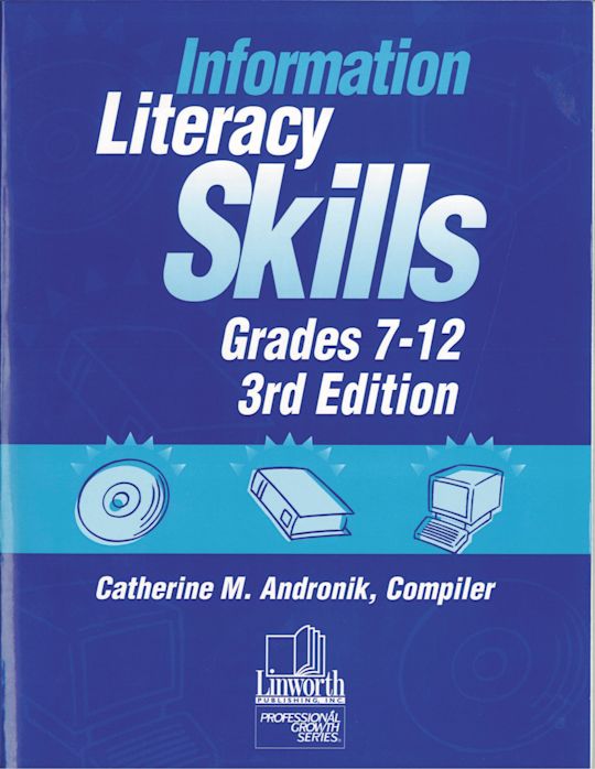 Information Literacy Skills, Grades 7-12 cover