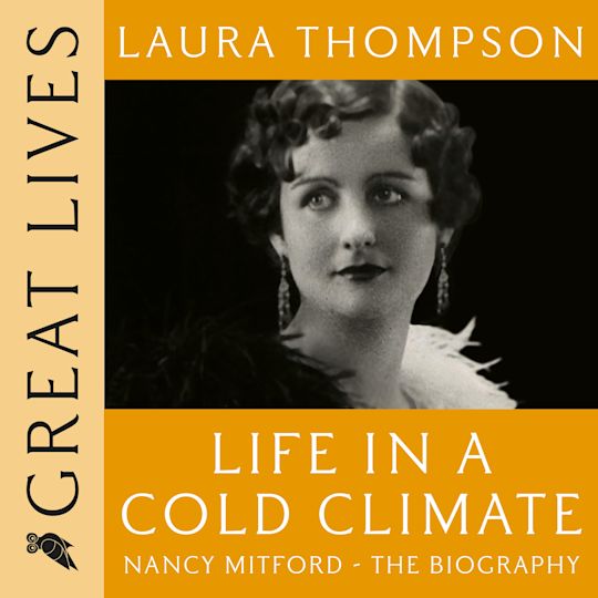 Life in a Cold Climate: Nancy Mitford The Biography cover