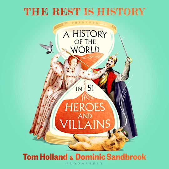 A History of the World in 51 Heroes and Villains cover