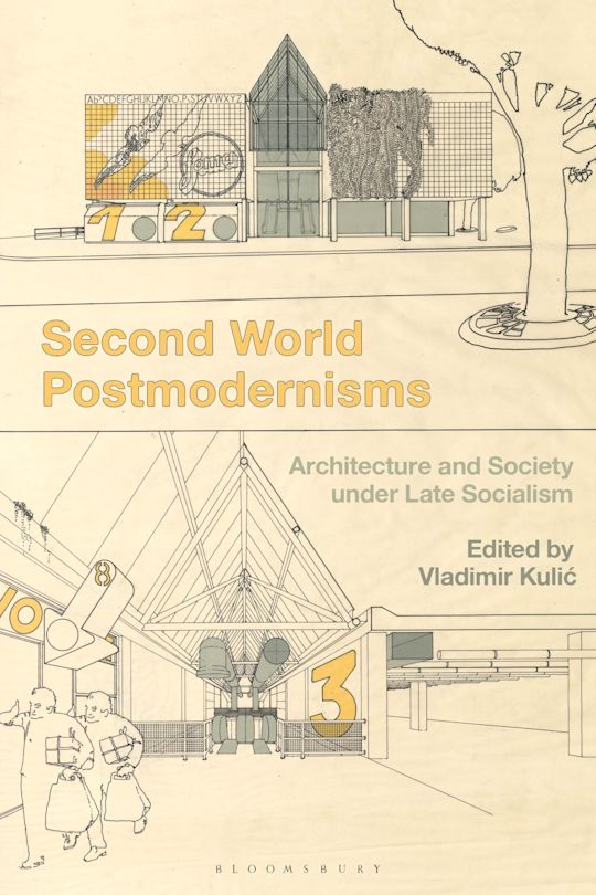 Second World Postmodernisms: Architecture and Society under Late