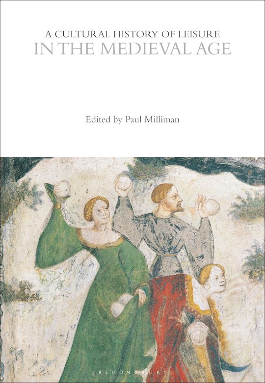 A Cultural History of Leisure in the Medieval Age cover