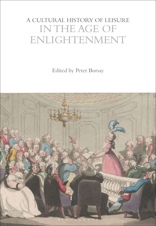 A Cultural History of Leisure in the Age of Enlightenment cover