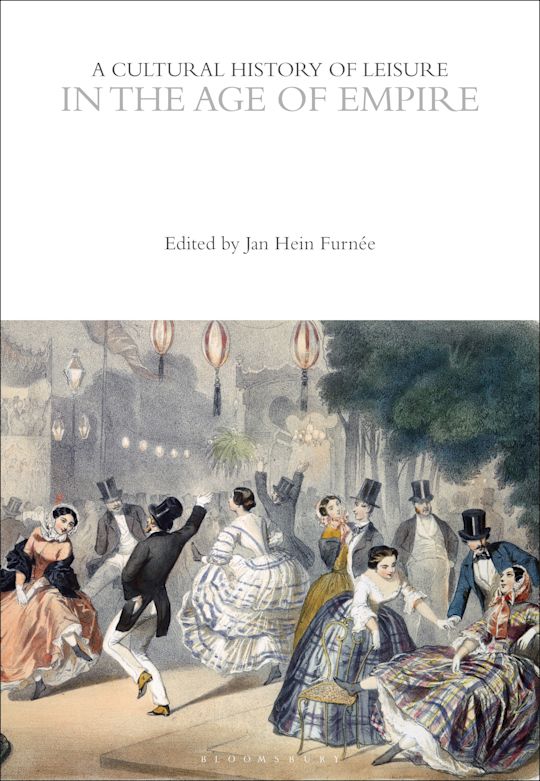 A Cultural History of Leisure in the Age of Empire cover