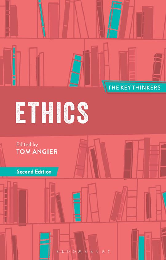 Bloomsbury ethicsシリーズ Ethics: The Key Thinkers: : Key Thinkers Tom Angier