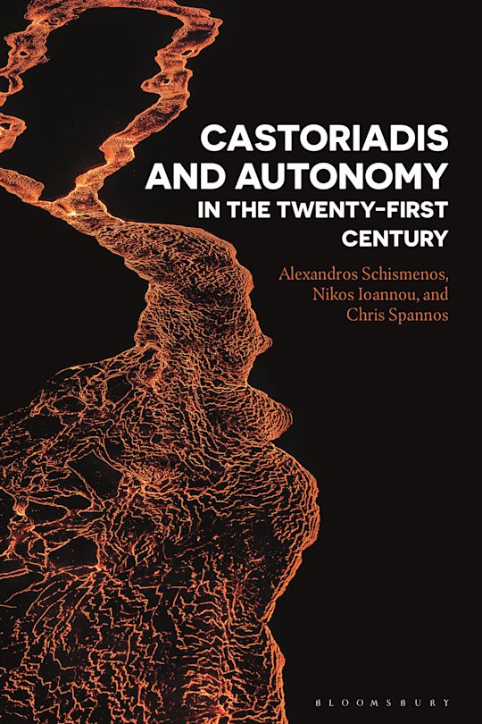 Castoriadis and Autonomy in the Twenty-first Century cover