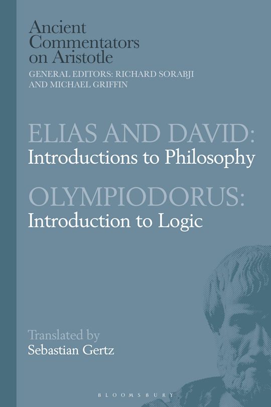 Elias and David: Introductions to Philosophy with Olympiodorus: Introduction to Logic cover