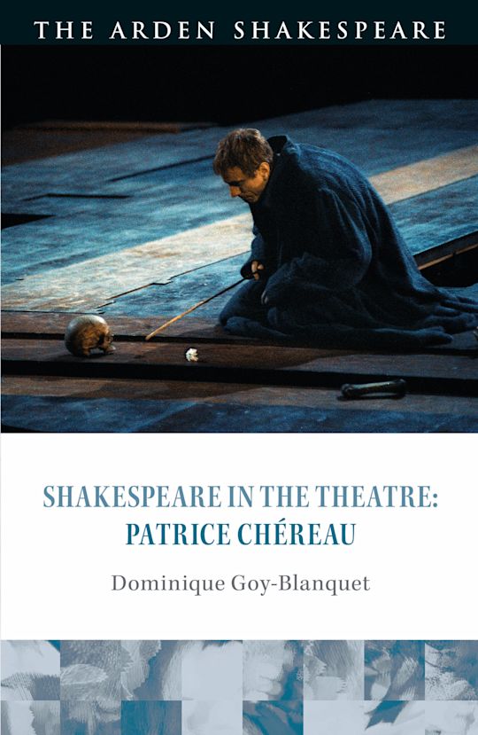 Shakespeare in the Theatre: Patrice Chéreau cover
