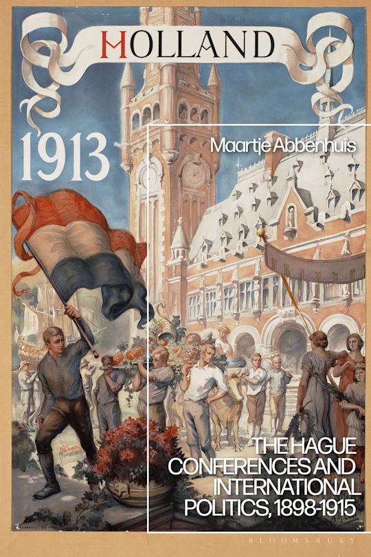 The Hague Conferences and International Politics, 1898-1915 cover