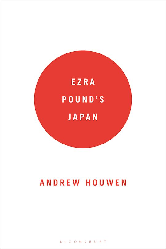 洋書 AGuideto Ezra Pound and Ernest Fenollosa Ezra Pound's Japan: : Andrew Houwen: Bloomsbury Academic - Bloomsbury