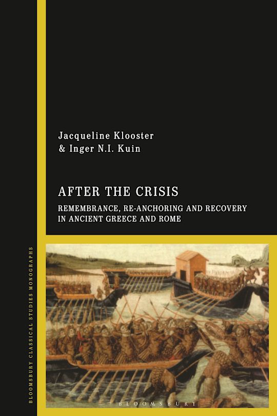After the Crisis: Remembrance, Re-anchoring and Recovery in Ancient Greece and Rome cover