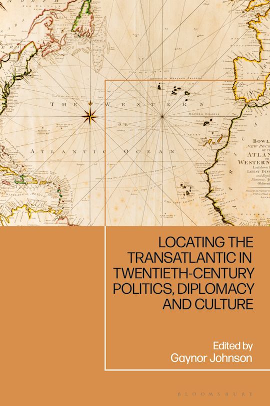 Locating the Transatlantic in Twentieth-century Politics, Diplomacy and Culture cover