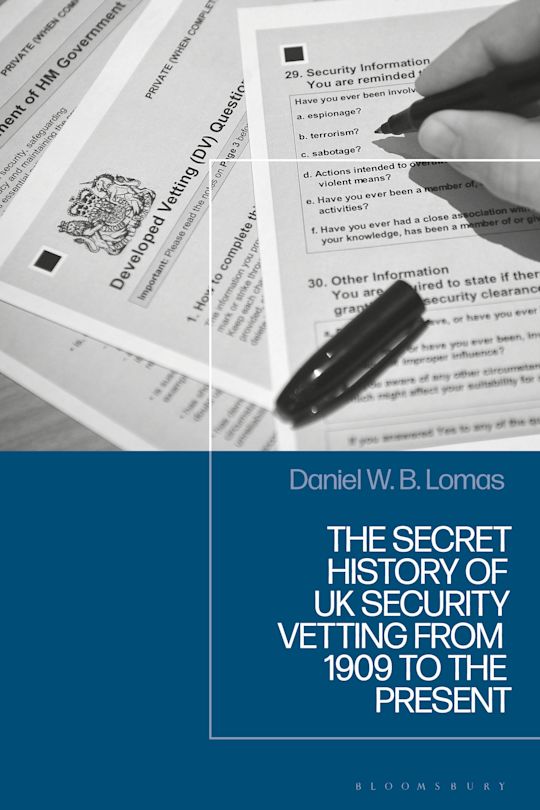 The Secret History of UK Security Vetting from 1909 to the Present cover