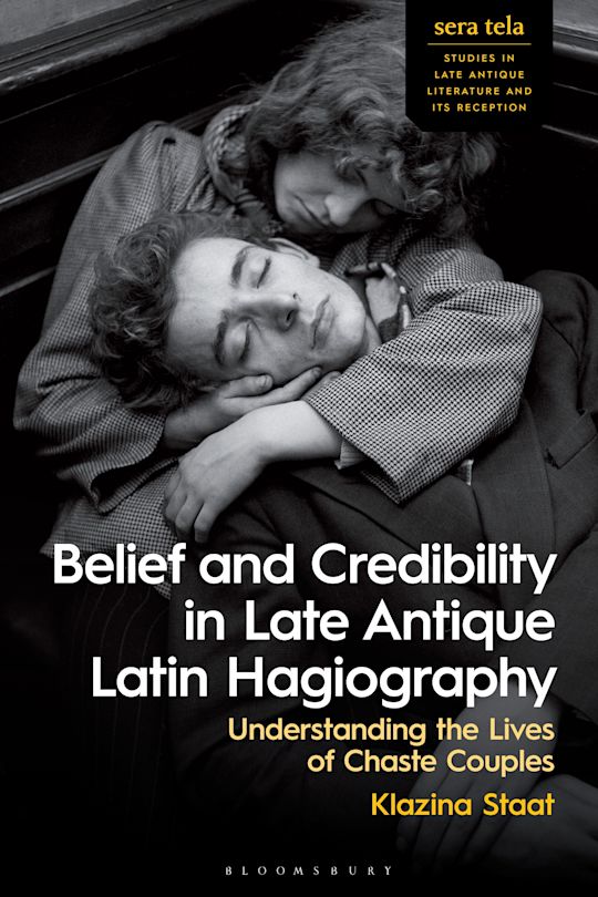 Belief and Credibility in Late Antique Latin Hagiography cover