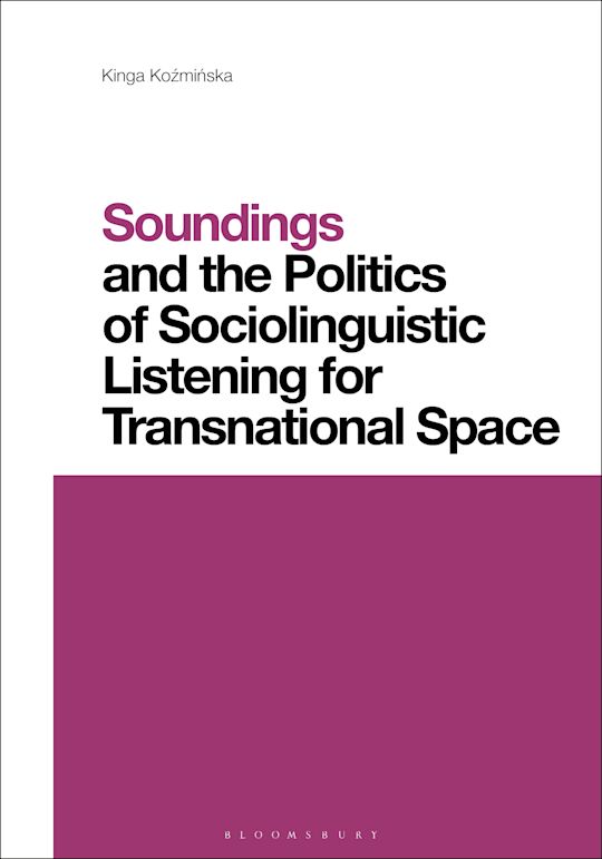 Soundings and the Politics of Sociolinguistic Listening for Transnational Space cover