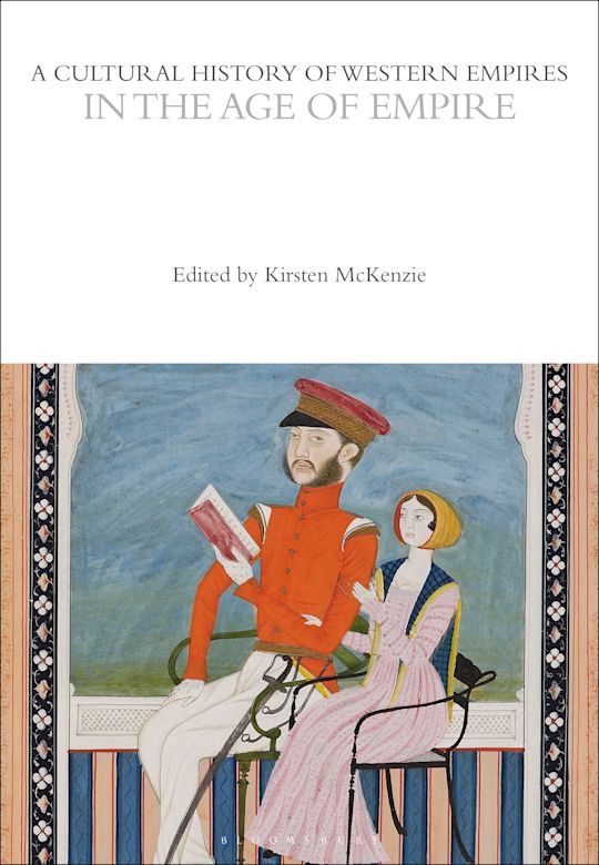 A Cultural History of Western Empires in the Age of Empire cover