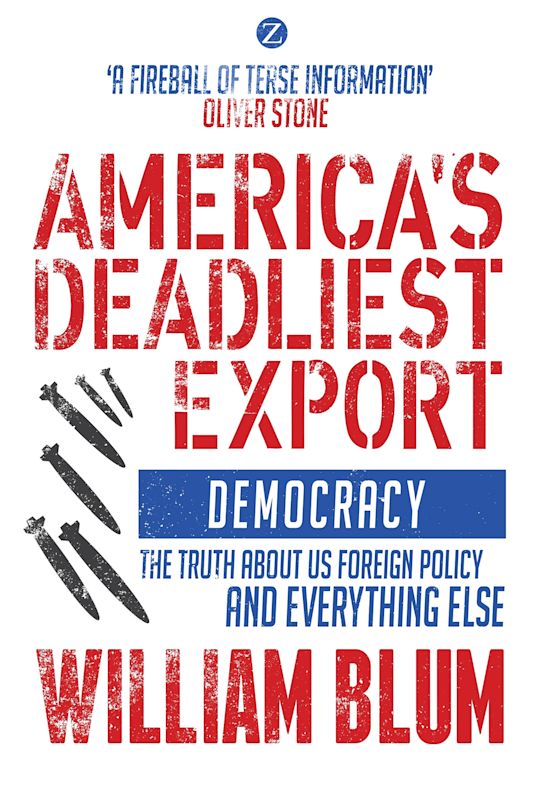 Global Democracy Key debates 洋書 America's Deadliest Export: Democracy – The Truth about US Foreign