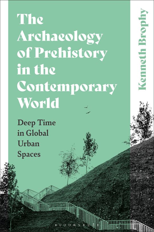 The Archaeology of Prehistory in the Contemporary World cover