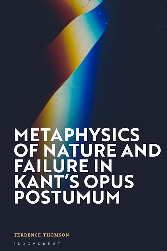 Metaphysics of Nature and Failure in Kant's Opus postumum cover