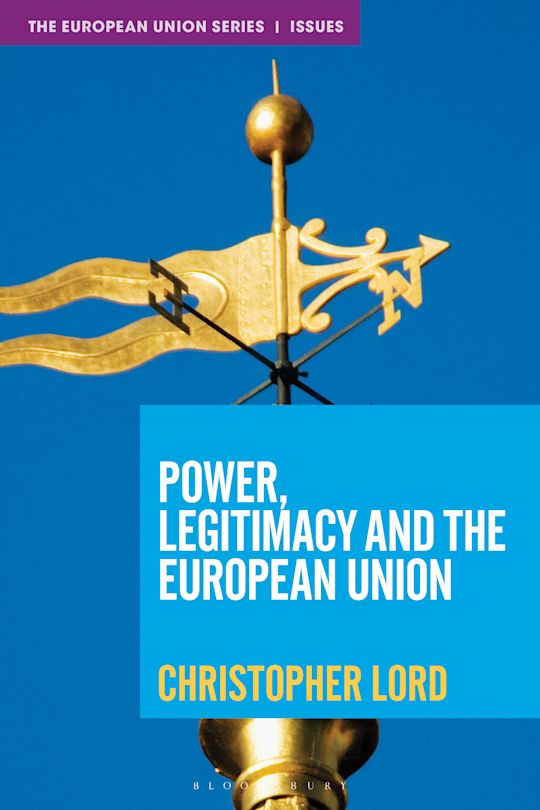 Power, Legitimacy and the European Union cover