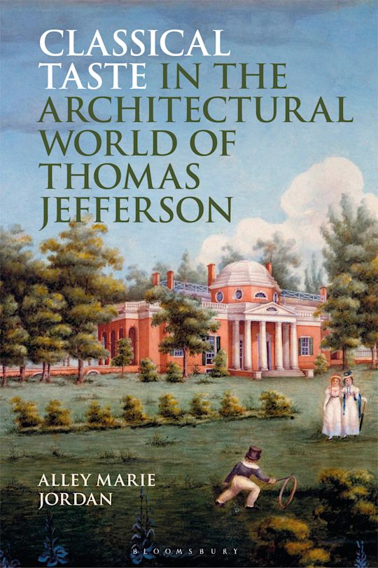 Classical Taste in the Architectural World of Thomas Jefferson cover