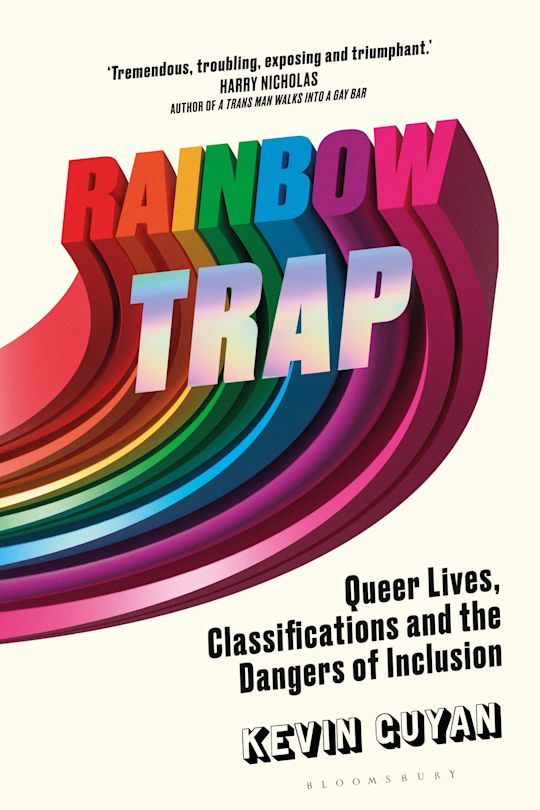 Cover for: Rainbow Trap: Queer Lives, Classifications and the Dangers of Inclusion