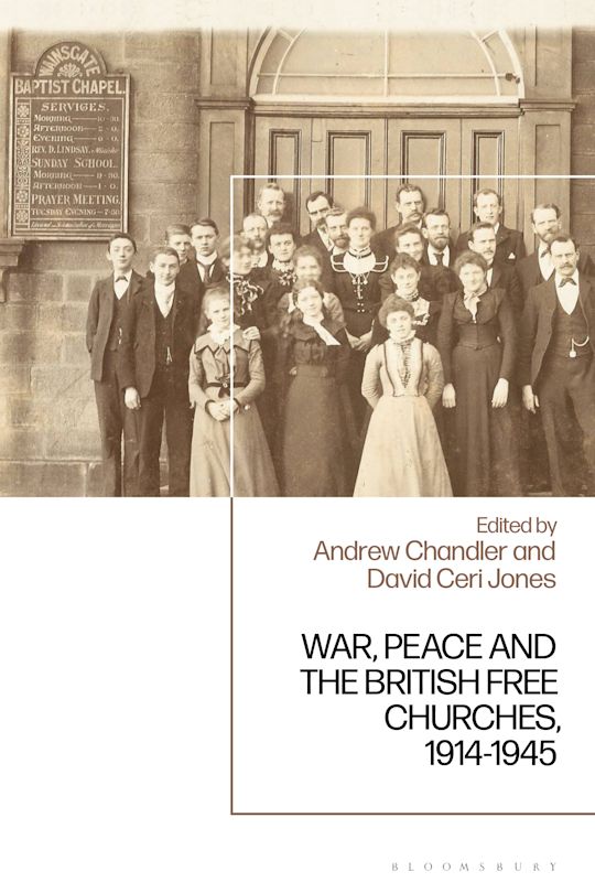 War, Peace and the British Free Churches, 1914-1945 cover