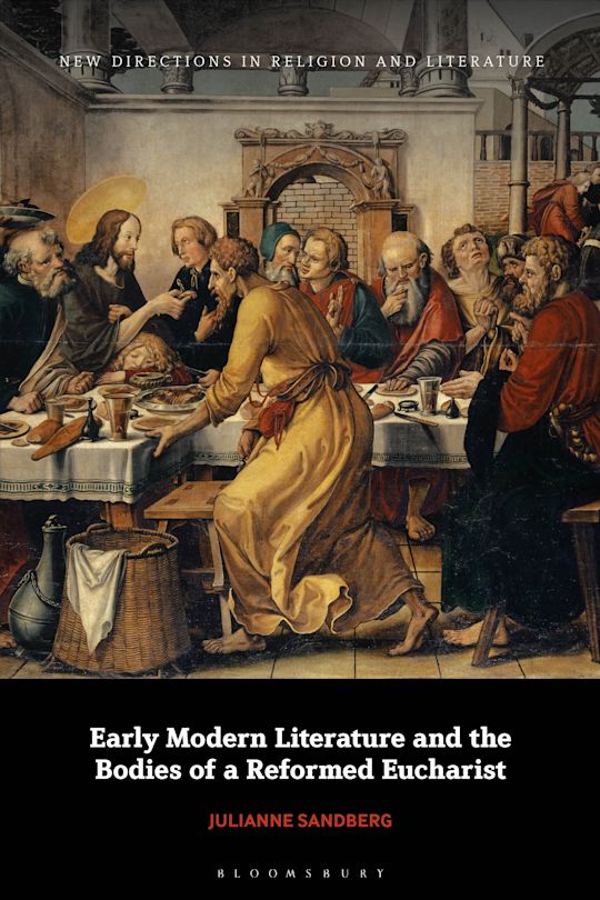 Early Modern Literature and the Bodies of a Reformed Eucharist cover