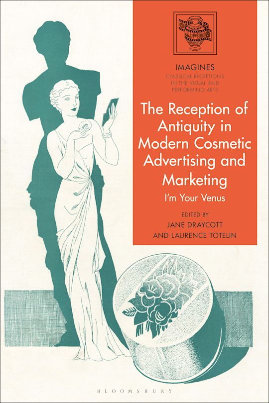 The Reception of Antiquity in Modern Cosmetic Advertising and Marketing cover