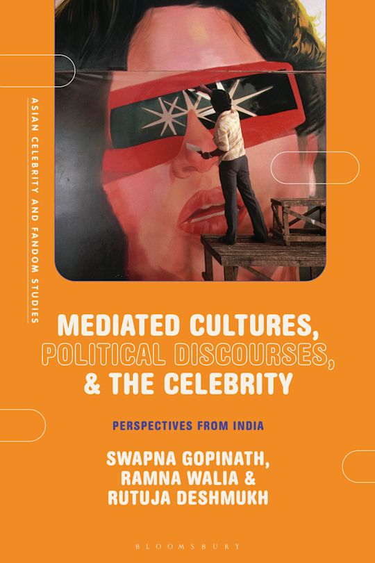 Mediated Cultures, Political Discourses, and the Celebrity cover