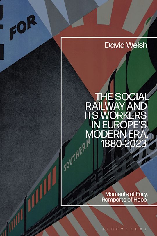 The Social Railway and Its Workers in Europe’s Modern Era, 1880-2023 cover