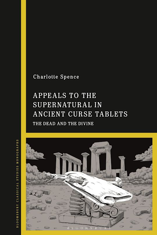Appeals to the Supernatural in Ancient Curse Tablets cover