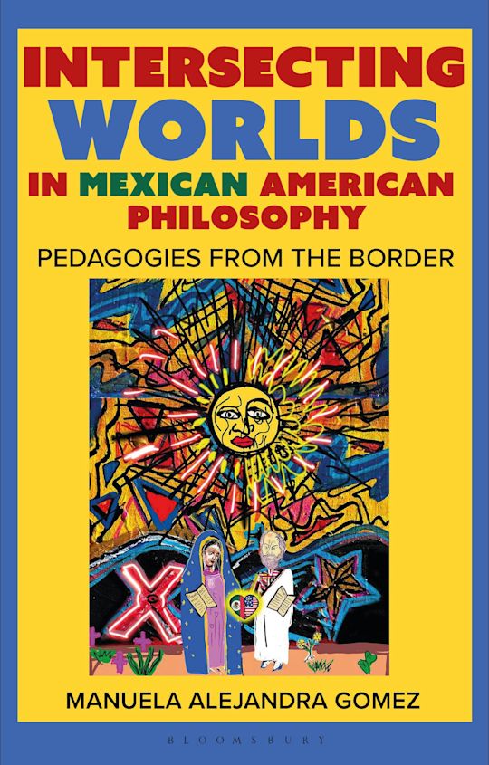 Intersecting Worlds in Mexican American Philosophy cover