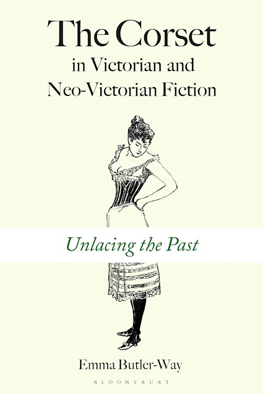 The Corset in Victorian and Neo-Victorian Fiction cover